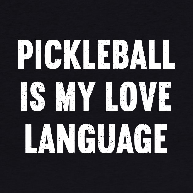 pickleball is my love language by trendynoize